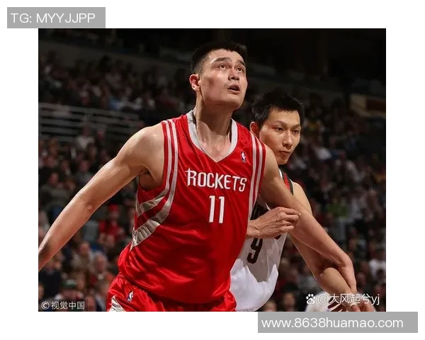 姚明带领中国篮球崛起的传奇之战与荣耀时刻回顾